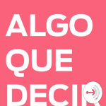 Algo Que Decir
