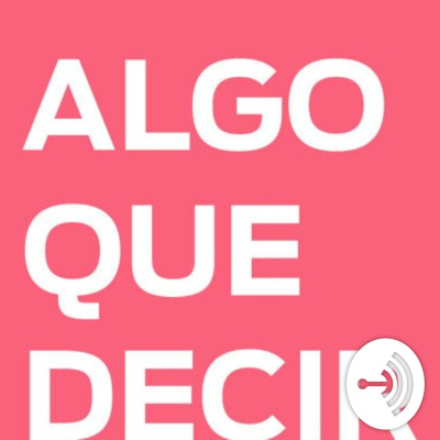 Algo Que Decir