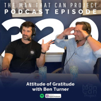 Attitude of Gratitude with Ben Turner #320