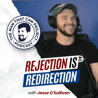 Rejection is Redirection | Jesse OSullivan #398