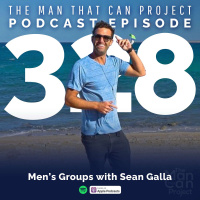 Growing Into Better Men with Sean Galla #328