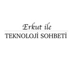 Erkut Ile Teknoloji Sohbeti