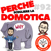 #92 Perché dovrei scegliere un impianto domotico?