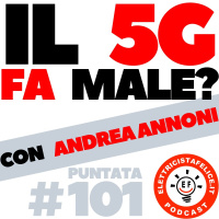 101 La tecnologia 5G fa paura perché fa più male del 4G?