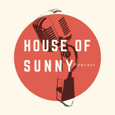 House Of Sunny Podcast