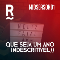 Mid Season 01 - Que seja um ano indescritível