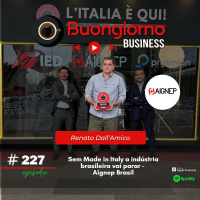 #227 Sem Made in Italy a indústria brasileira vai parar - Aignep Brasil
