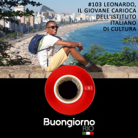 #103 Buongiorno Rio - Leonardo il giovane carioca dellIstituto Italiano di cultura
