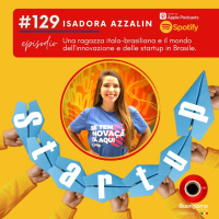 #129 Una ragazza italo-brasiliana nel mondo dellinnovazione e delle startup in Brasile