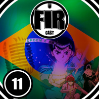 FirCast #11 Dublagem x Legendado Versão problemas maravilhosos!