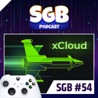 SGB #54: Xcloud vai substituir o Xbox?