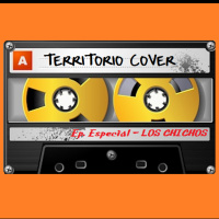 Territorio cover ep. especial los chichos