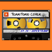 TERRITORIO COVER EP. 1x24  SUPERTRAMP