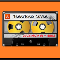 TERRITORIO COVER EP. 1x21  ABBA