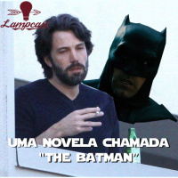 Lampcast #05 - Uma Novela Chamada The Batman