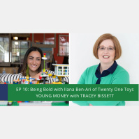 EP10 Being Bold with Ilana Ben-Ari of Twenty One Toys