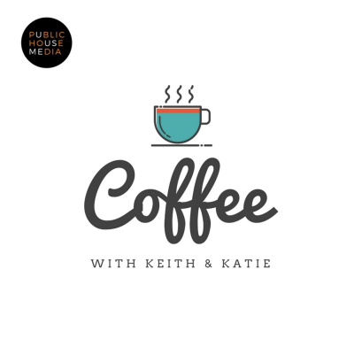 Coffee With Keith  Katie