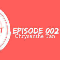 Chyrsanthe Tan | The Open❤️Heart Collective | Episode 002