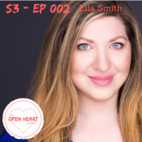 Lila Smith | The Open❤️Heart Collective | S3: EP002