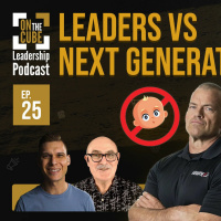 Leaders vs Next Generation | On the CUBE Leadership Podcast 025 | Craig OSullivan  Dr Rod St Hill