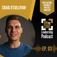 On the CUBE Leadership Podcast Ep.003 | Craig OSullivan  Dr Rod St Hill