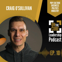 When Leaders Change | On the CUBE Leadership Podcast Ep.010 | Craig OSullivan  Dr Rod St Hill