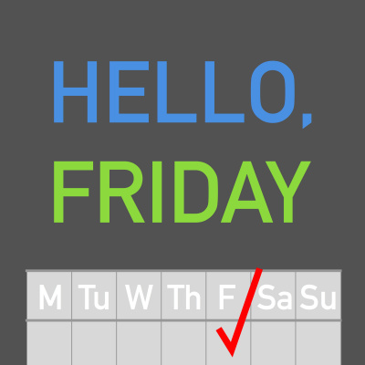 Hello Friday!