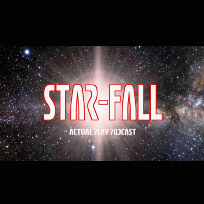 Starfall Actual Play Podcast