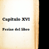 Capítulo XVI - Ferias del Libro
