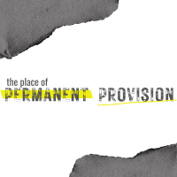 The Place of Permanent Provision | Sunday at Discover Life