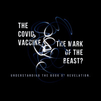 The Covid Vaccine and the Mark of the Beast