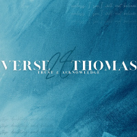 Verse 28 Thomas: Trust  Acknowledge