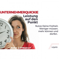 UQ019 Produktiver ohne Druck: Weniger müssen mehr können und dürfen