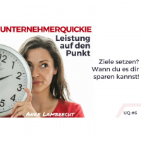 UQ006 Ziele setzen? Wann du es dir sparen kannst.