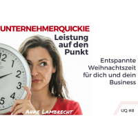 UQ008 Entspannte Weihnachtszeit für dich und dein Business
