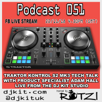 DJKit.com Podcast 051 - Traktor Kontrol S2 MK3 FB Live Stream