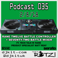 DJKit.com Podcast 035 -Rane Twelve  Seventy-Two w/ Matt Reay