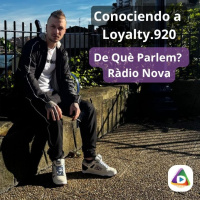 De Què Parlem? T23 (Ed. 552): Conociendo a Loyalty.920