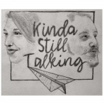 Kinda Still Talking