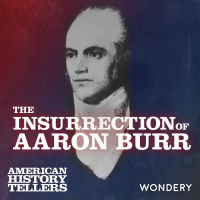FAN FAVORITE: The Insurrection of Aaron Burr | Treason on Trial | 4