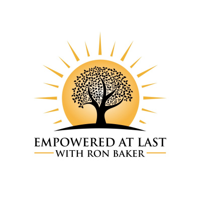 Empowered At Last With Ron Baker