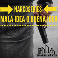 Narcoseries: Buena idea o mala idea