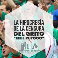 La Hipocresía detrás de la Censura deL Grito “eeeeh putoo”