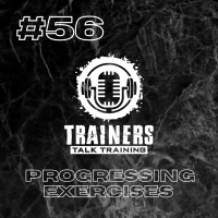 #56 - How to Progress Exercises