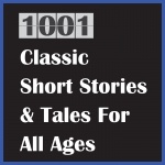 1001 Classic Short Stories  Tales
