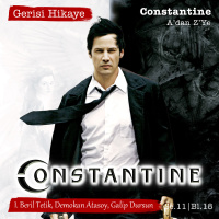 Constantine – A’dan Z’ye – s11e18 – Gerisi Hikaye
