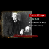 Ambrose Bierce – s06e02 – Gerisi Hikaye