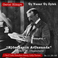 Ejderhanın Avlusunda – Robert W. Chambers – s11e06 – Gerisi Hikaye