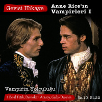 Anne Rice’ın Vampirleri I – Vampirin Yolculuğu- s10e22 – Gerisi Hikaye