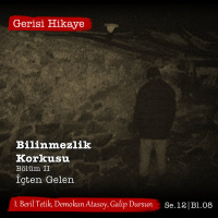 Bilinmezlik Korkusu II – İçten Gelen – s12e08 – Gerisi Hikaye